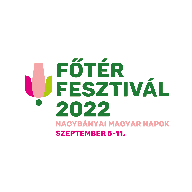FŐTÉR FESZTIVÁL 2022- Nagybányai Magyar Napok